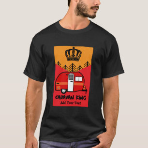 King of the Camper - Funny Camping RV T-Shirt
