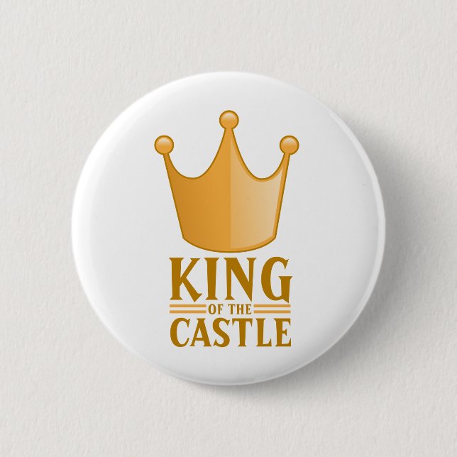 King of the castle pinback button (Front)