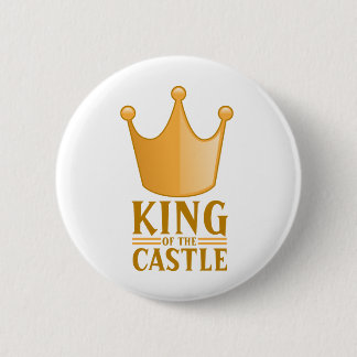 King of the castle pinback button