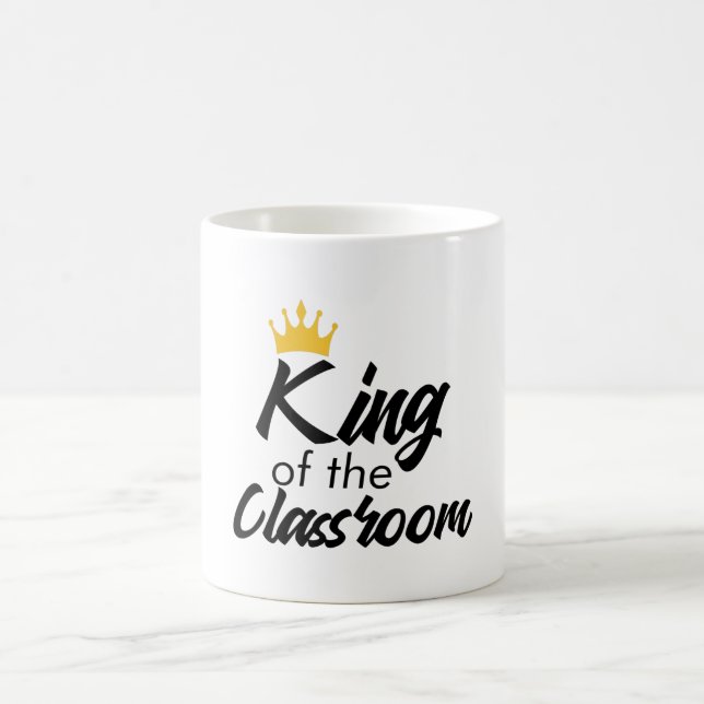 King Of The Classroom Cool Back To School Quote Coffee Mug (Center)