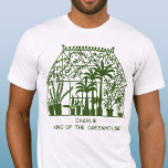 King of the Greenhouse Personalized Gardening T-Shirt<br><div class="desc">A vintage greenhouse full of fabulous plants,  with text saying King of the Greenhouse.  Change the name to personalize.  Perfect for your favorite gardener.  Original art by Nic Squirrell.</div>