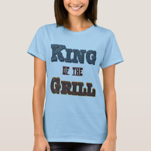 King of the Grill BBQ Cooking Saying T-shirt