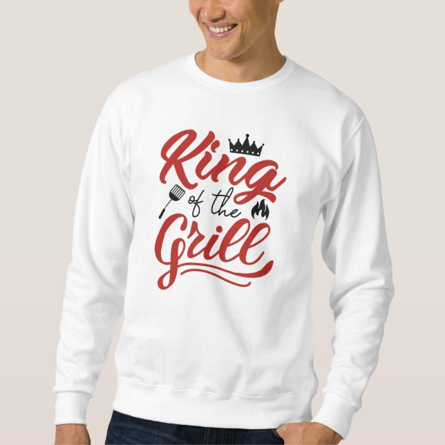 King Of The Grill Sweatshirt (Front)