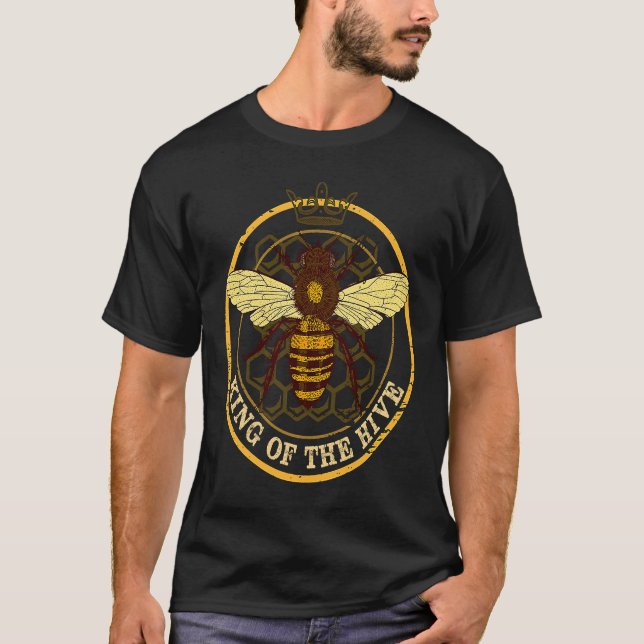 King Of The Hive  Beekeeper  Bee   Honey Farmer T-Shirt (Front)