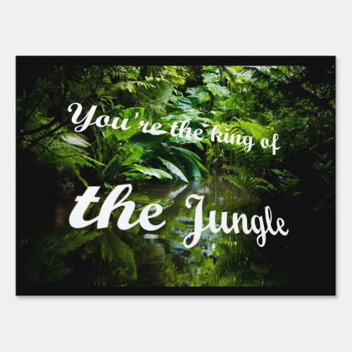 King of the jungle yard sign