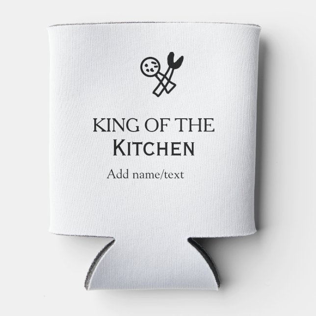 King of the kitchen chef cooking add name crown ha can cooler (Front)