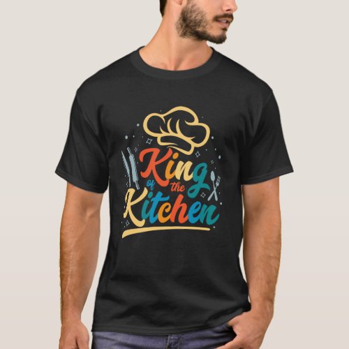 King Of The Kitchen  Chef Cooking Guru For Men Coo T_Shirt