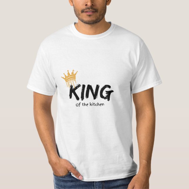 King of the kitchen  T-Shirt (Front)