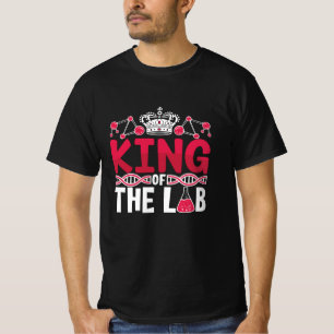 King Of The Lab Tech Laboratory Technician Science T-Shirt