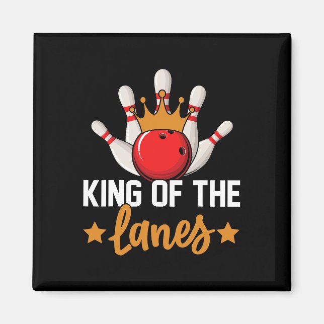 King Of The Lanes I Bowling  Magnet (Front)