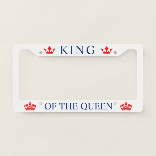 King Of The Queen Funny customizable License Plate Frame (Front)
