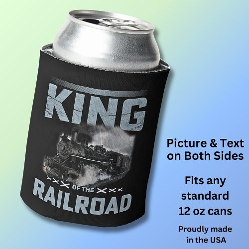 King of the Railroad Steam Train Engine Locomotive Can Cooler
