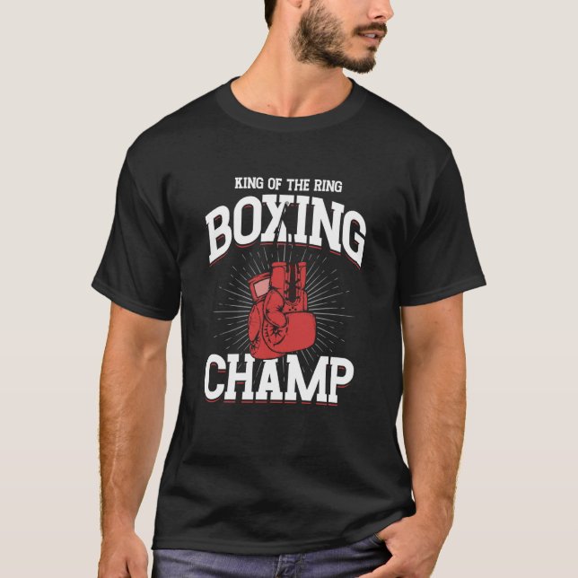 King Of The Ring Boxing Champ Fighting Boxer Glove T-Shirt (Front)