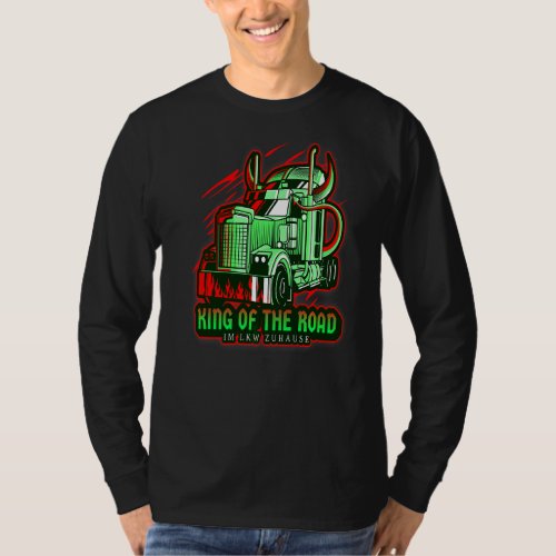 King Of The Road In The Truck At Home T_Shirt