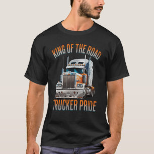 King of the road trucker pride truck drivers Quote T-Shirt