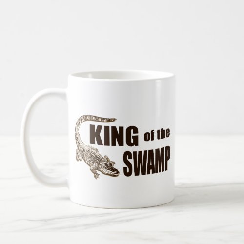 King of the Swamp _ Gator Hunter Coffee Mug