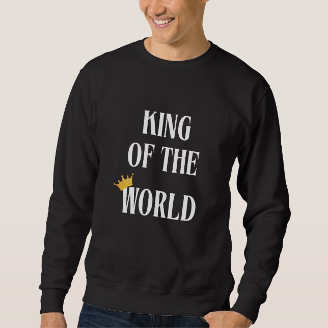 King Of The World wte mens sweatshirt (Front)
