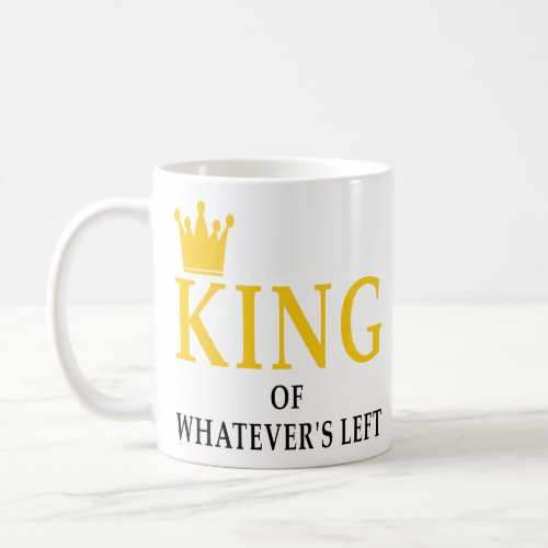 King Of Whatevers Left Wedding Couples Gifts Idea Coffee Mug