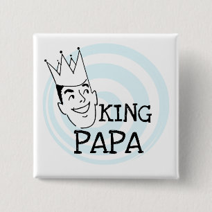King Papa T-shirts and Gifts Pinback Button