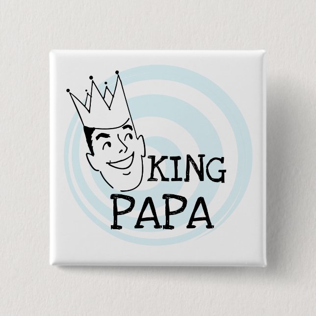 King Papa T-shirts and Gifts Pinback Button (Front)