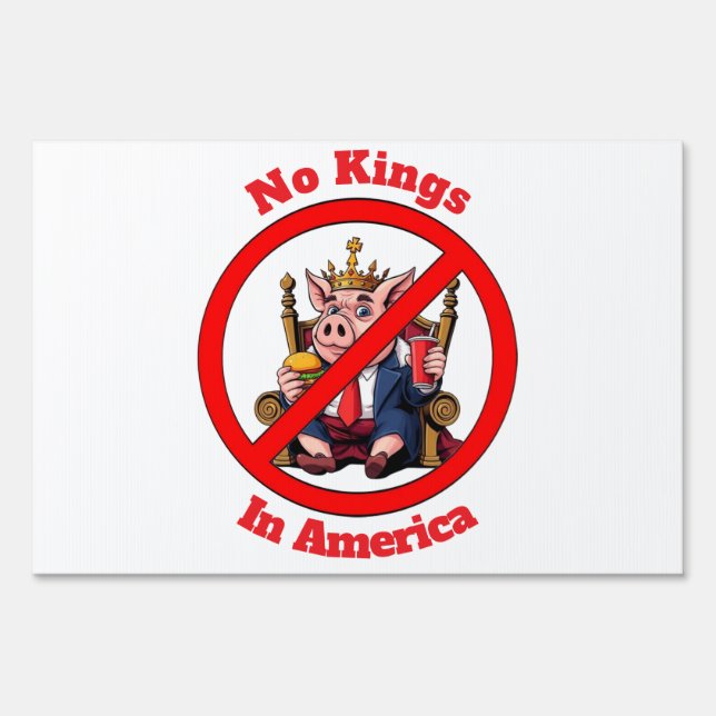King Pig Trump No Kings In America Sign (Front)