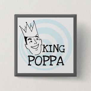 King Poppa T-shirts and Gifts Pinback Button