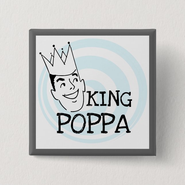 King Poppa T-shirts and Gifts Pinback Button (Front)