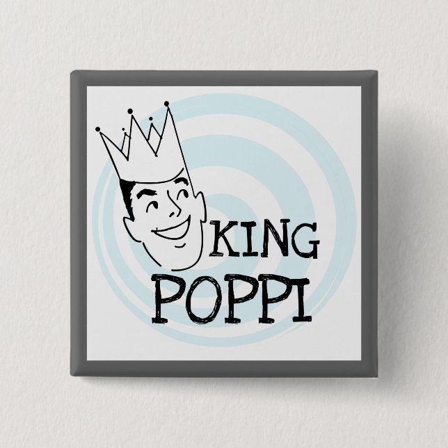 King Poppi T-shirts and Gifts Button (Front)