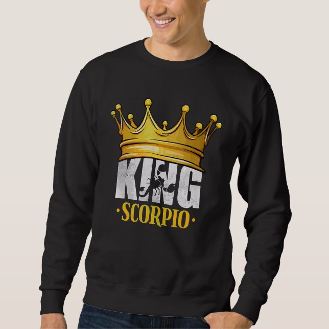 King Scorpio  Horoscope Astrology Zodiac Sign Sweatshirt (Front)