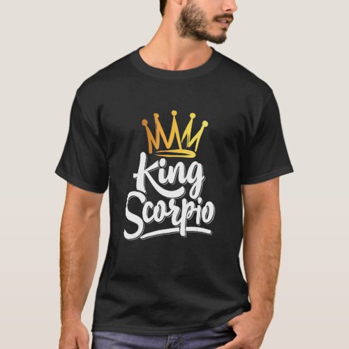 King Scorpio Zodiac Sign Horoscope Birthday T_Shirt