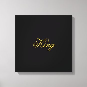 King Wrapped Canvas by kfleming1986 at Zazzle