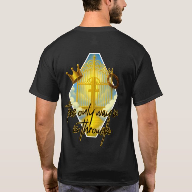 Kingdom Vibes - Want in? Go Through. T-Shirt (Back)