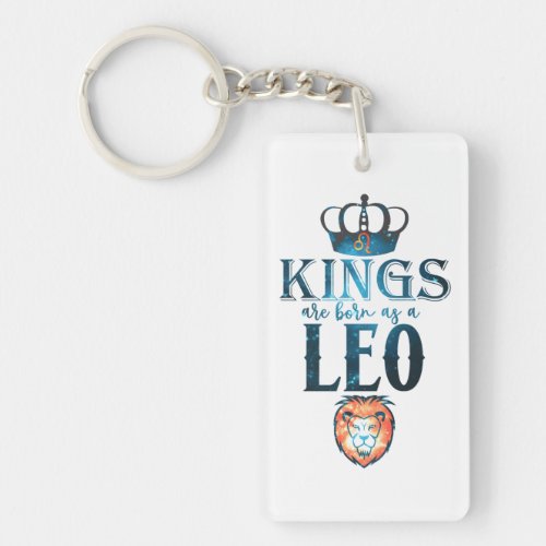 KINGS are born as a LEO Zodiac Sign July August Keychain