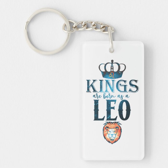 KINGS are born as a LEO Zodiac Sign July August Keychain (Front)