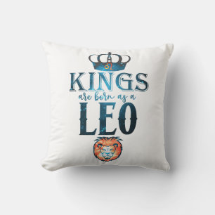 KINGS are born as a LEO Zodiac Sign July August Throw Pillow