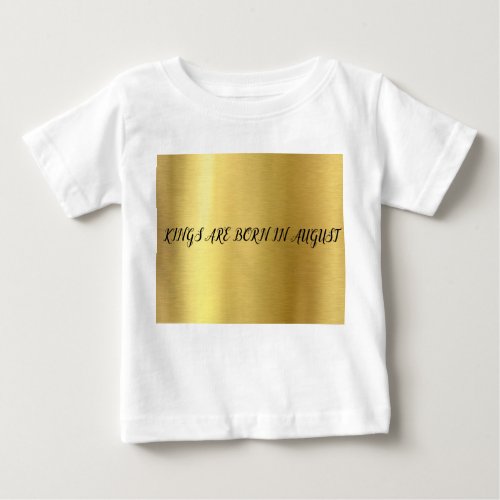 KINGS ARE BORN IN AUGUST BABY T_Shirt