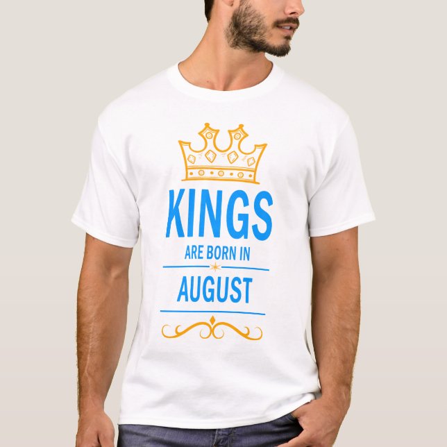 Kings are born in August T-Shirt (Front)