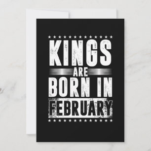 Kings Are Born In February Feb Birthday Celebratio Invitation