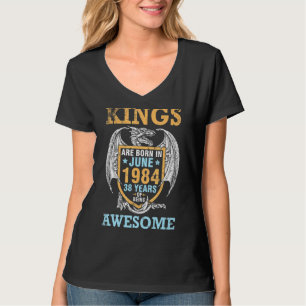 Kings Are Born In June 1984 Happy 38 Years Of Bein T-Shirt