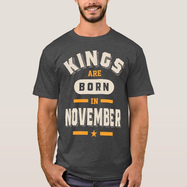 Kings Are Born In November Birthday Gift For Men T-Shirt (Front)