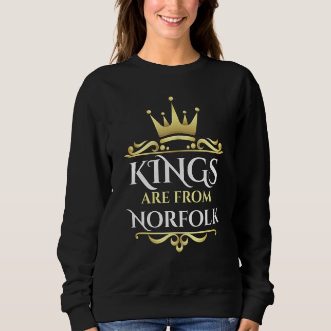 Kings Are From Norfolk Sweatshirt (Front)