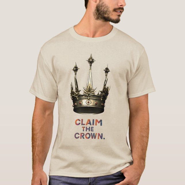 "Kings are Made, Crowns are Earned" T-Shirt (Front)