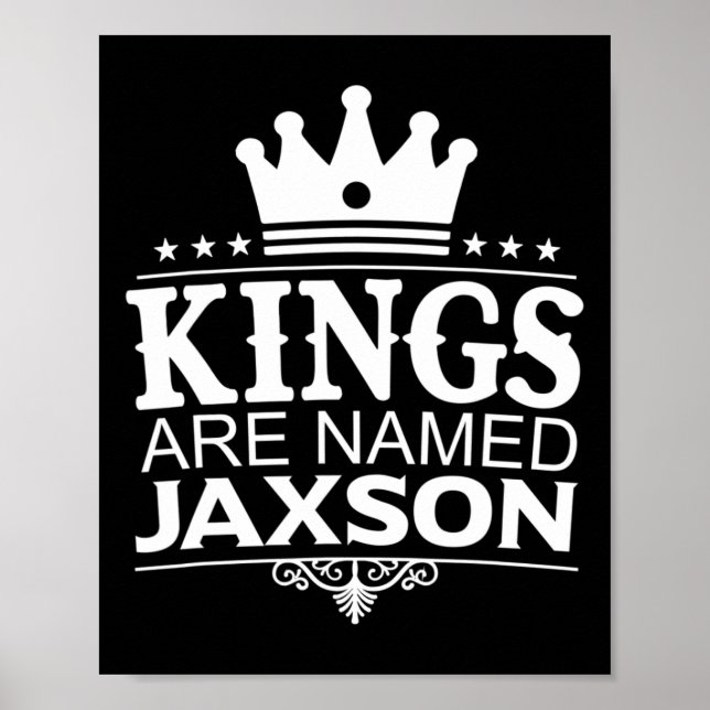 Kings Are Named Jaxson Funny Personalized Name Jok Poster (Front)
