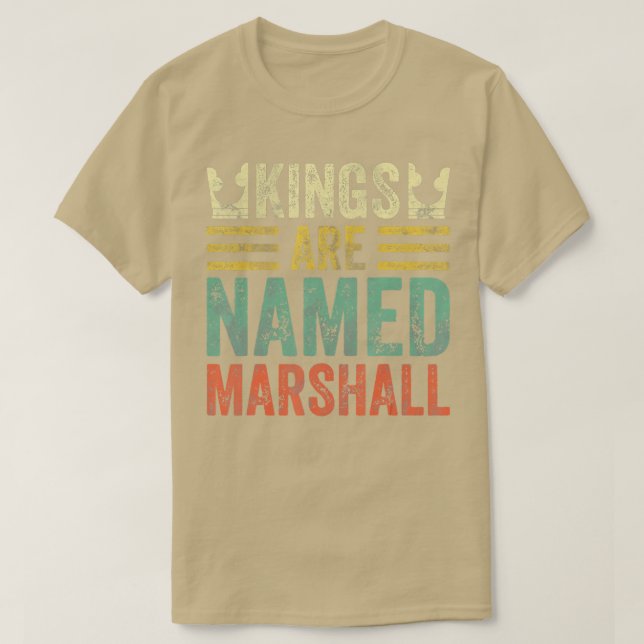 Kings Are Named Marshall Shirt Funny Personalized  (Design Front)