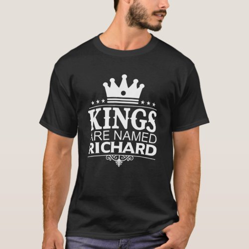 Kings Are Named RICHARD Funny Personalized Name Me T_Shirt