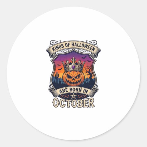 Kings Halloween Are Born October Crown Pumpkin Bat Classic Round Sticker