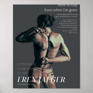 KINGS NEVER DIE - EREN JAEGER POSTER