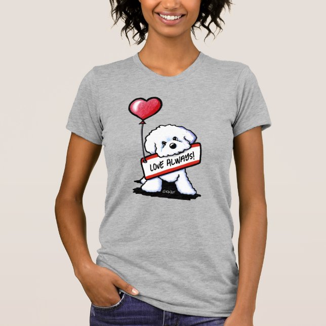 KiniArt Bichon Love Always T-Shirt (Front)