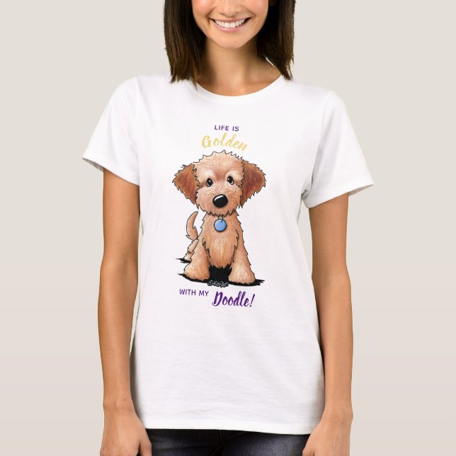 KiniArt Life Is Golden DOODLE T-Shirt (Front)