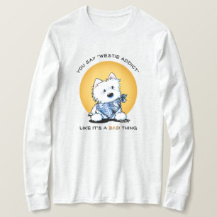 KiniArt Westie Addict T-Shirt